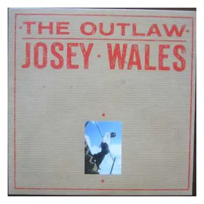 LP Josey Wales: The Outlaw Josey Wales