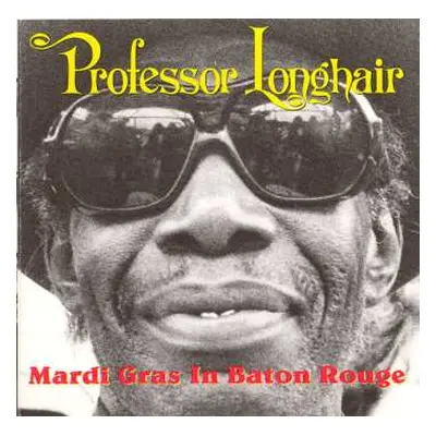 CD Professor Longhair: Mardi Gras In Baton Rouge