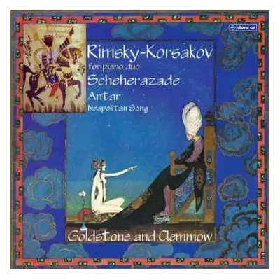 CD Nikolai Rimsky-Korsakov: Rimsky-Korsakov For Piano Duo: Scheherazade; Antar; Neapolitan Song