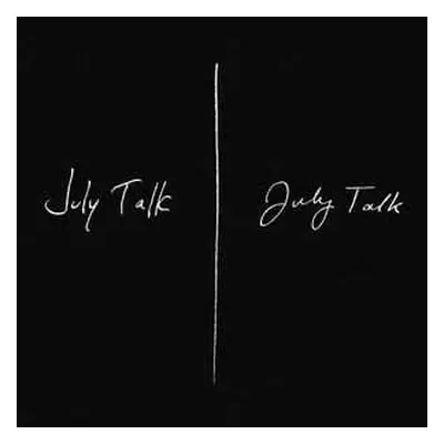 LP July Talk: July Talk