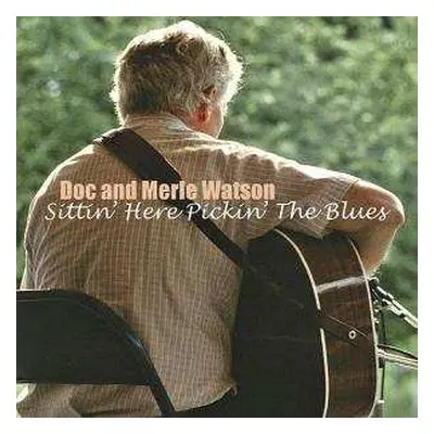 CD Doc & Merle Watson: Sittin' Here Pickin' The Blues