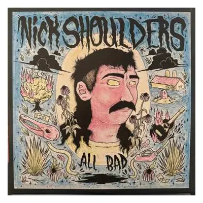 LP Nick Shoulders: All Bad