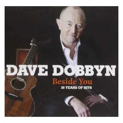 2CD Dave Dobbyn: Beside You (30 Years Of Hits)