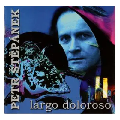 CD Petr Štěpánek: Largo Doloroso