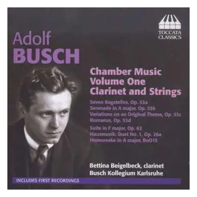 CD Adolf Busch: Chamber Music Volume One Clarinet And Strings