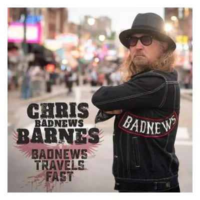 CD Chris BadNews Barnes: Bad News Travels Fast