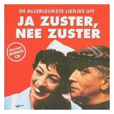 2CD Cast Of "Ja Zuster, Nee Zuster": De Allerleukste Liedjes Uit Ja Zuster, Nee Zuster - Origine