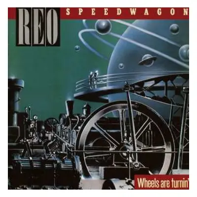 CD REO Speedwagon: Wheels Are Turnin'