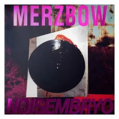 2CD Merzbow: Noisembryo / Noise Matrix DLX