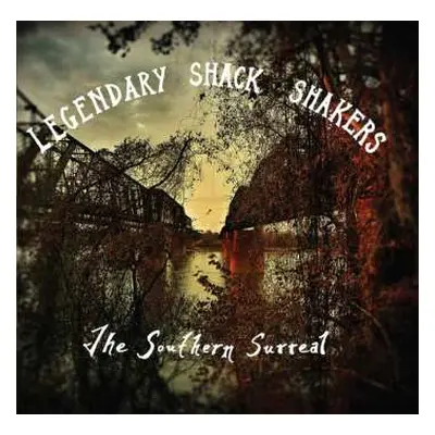 LP Legendary Shack Shakers: The Southern Surreal