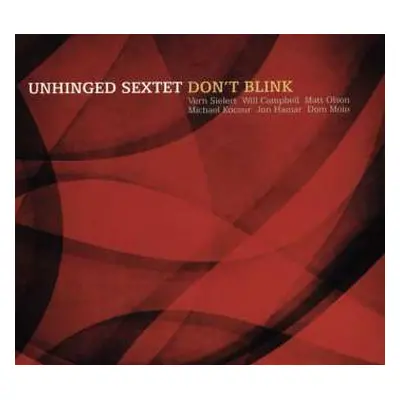 CD Unhinged Sextet: Don't Blink