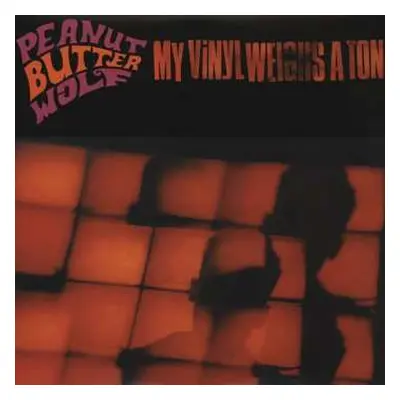 2LP Peanut Butter Wolf: My Vinyl Weighs A Ton