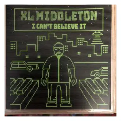 SP XL Middleton: I Can't Believe It / Get it Together