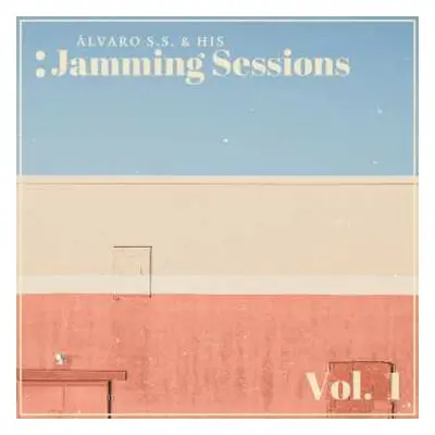 LP Alvaro S. S. & His Jamming Sessions: Vol. 1