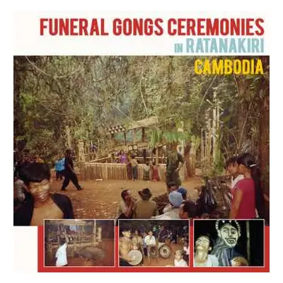 LP No Artist: Funeral Gongs Ceremonies In Ratanakiri Cambodia