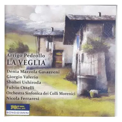 CD Arrigo Pedrollo: La Veglia