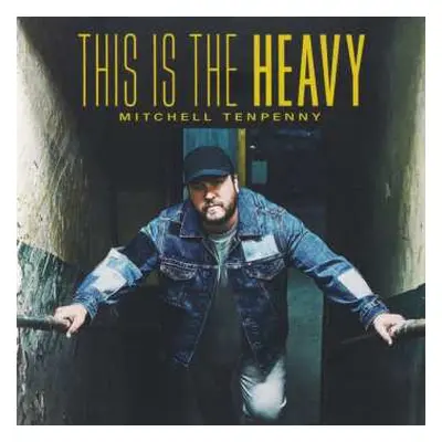 CD Mitchell Tenpenny: This Is The Heavy