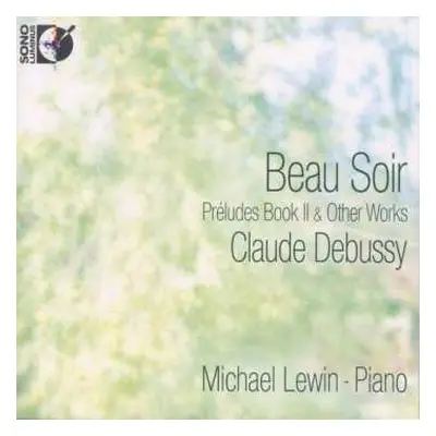 CD/Blu-ray Claude Debussy: Beau Soir - Prèludes Book II & Other Works