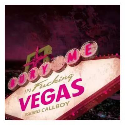 CD Eskimo Callboy: Bury Me In Vegas