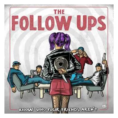 LP The Follow Ups: Know Who Your Friends Aren't