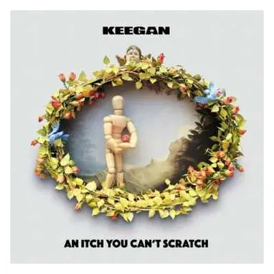 LP Keegan: An Itch You Can't Scratch