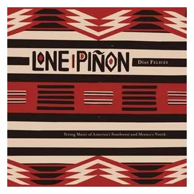 LP Lone Pinon: Días Felices (String Music Of America's Southwest And Mexico's North)