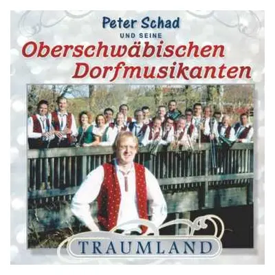 CD Peter Schad und Seine Oberschwäbischen Dorfmusikanten: Traumland