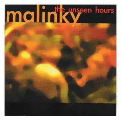 CD Malinky: The Unseen Hours