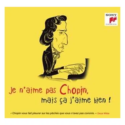 CD Various: Je N'aime Pas Chopin, Mais ça J'aime Bien !