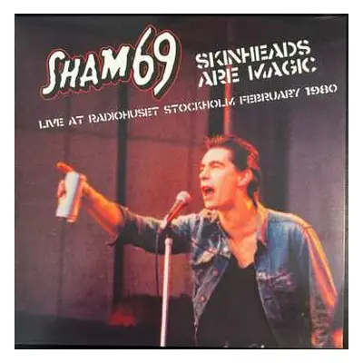 LP Sham 69: Skinheads Are Magic Live At RadioHuset Stockholm February 1980 CLR | LTD