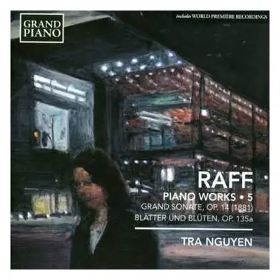 CD Joseph Joachim Raff: Piano Works • 5 - Grand Sonate, Op. 14 (1881) Blätter Und Blüten, Op. 13