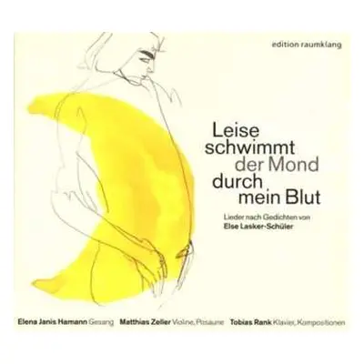 CD Else Lasker-Schüler: Leise Schwimmt Der Mond Durch Mein Blut