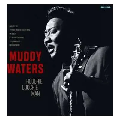 LP Muddy Waters: Hoochie Coochie Man