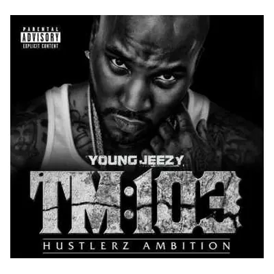 CD Young Jeezy: TM:103 (Hustlerz Ambition)