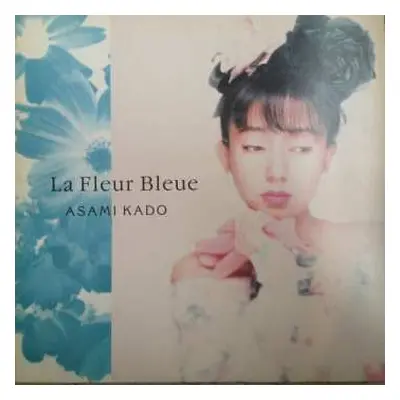 LP Asami Kado: La Fleur Bleue