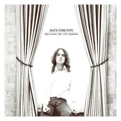 CD Alex Chilton: Free Again: The "1970" Sessions