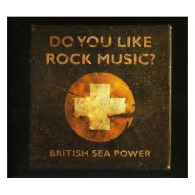 CD British Sea Power: Do You Like Rock Music?