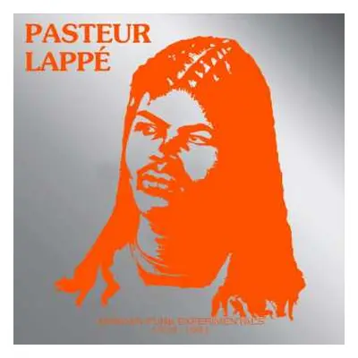 LP Pasteur Lappé: African Funk Experimentals 1979 - 1981