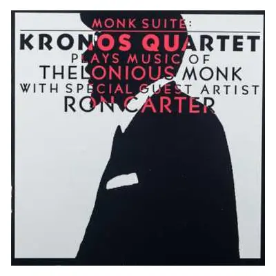 CD Kronos Quartet: Monk Suite: Kronos Quartet Plays Music Of Thelonious Monk