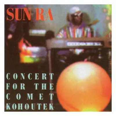 CD Sun Ra: Concert For The Comet Kohoutek