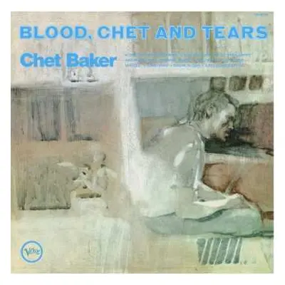 LP Chet Baker: Blood, Chet And Tears