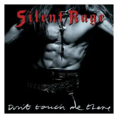 CD Silent Rage: Don't Touch Me There