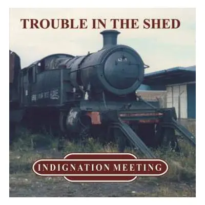 LP Indignation Meeting: Trouble In The Shed