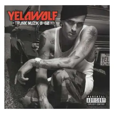 CD Yelawolf: Trunk Muzik 0-60