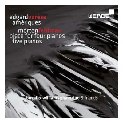 CD Bugallo-Williams Piano Duo: Edgard Varèse: Amériques + Morton Feldman: Piece For Four Piano -