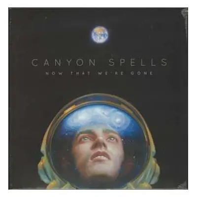 LP Canyon Spells: Now That We're Gone