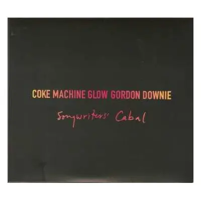 3LP/CD Gordon Downie: Coke Machine Glow: Songwriters' Cabal (20th Anniversary Edition) LTD | NUM