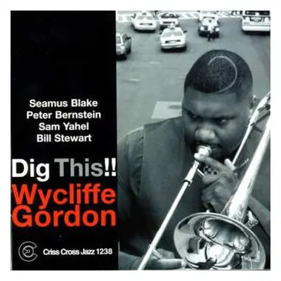 CD Wycliffe Gordon Quintet: Dig This!