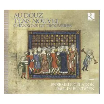 CD Ensemble Céladon: Au Douz Tens Nouvel – Chansons De Trouvères