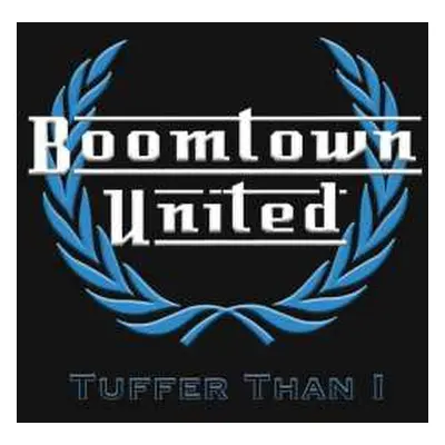 LP Boomtown United: Tuffer Than I LTD